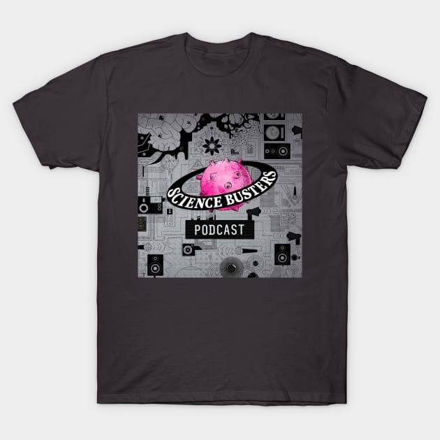 Science Busters Podcast T-Shirt by Science Busters Podcast